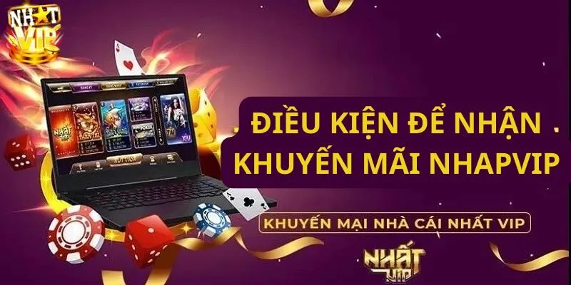 Những tiêu chí để nhận khuyến mãi tại NHATVIP