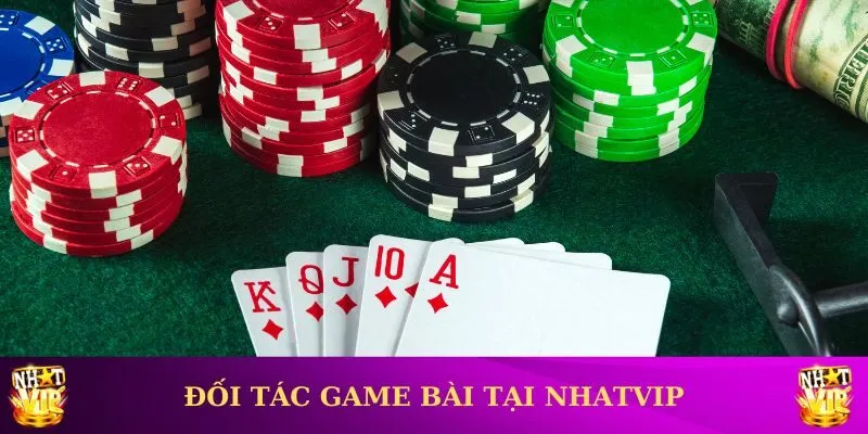 Đối tác game bài đổi thưởng tại Nhatvip